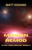 Mission Remod: Kyda Tren Space Opera (Recast, #3) (eBook, ePUB)