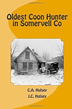 Oldest Coon Hunter In Somervell Co TX (eBook, ePUB) - Hulsey, J. C.