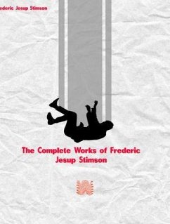 Cover The Complete Works of Frederic Jesup Stimson (eBook, ePUB)