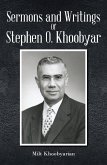 Sermons And Writings of Stephen O. Khoobyar (eBook, ePUB)