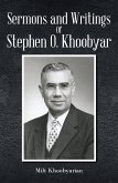 Sermons And Writings of Stephen O. Khoobyar (eBook, ePUB) Sermons And Writings of Stephen O. Khoobyar (eBook, ePUB)