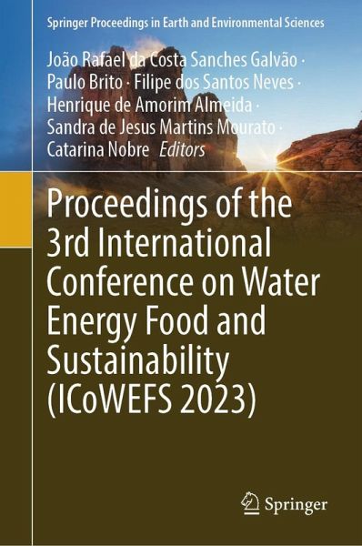 Proceedings of the 3rd International Conference on Water Energy Food and Sustainability (ICoWEFS 2023) (eBook, PDF) Proceedings of the 3rd International Conference on Water Energy Food and Sustainability (ICoWEFS 2023) (eBook, PDF)