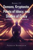 Demons, Kryptonite, Points of Idiocy, and Shades of Crazy (eBook, ePUB)