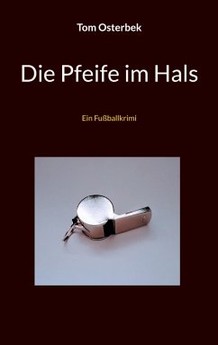 Die Pfeife im Hals (eBook, ePUB) - Osterbek, Tom