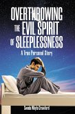 OVERTHROWING THE EVIL SPIRIT OF SLEEPLESSNESS (eBook, ePUB)