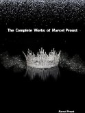 The Complete Works of Marcel Proust (eBook, ePUB)