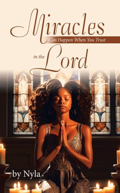 Miracles Can Happen When You Trust in the Lord (eBook, ePUB) - Nyla