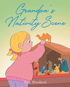 Grandpa's Nativity Scene (eBook, ePUB) - Woodland, Rick