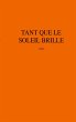Tant que le soleil brille (eBook, ePUB) - Bild 1
