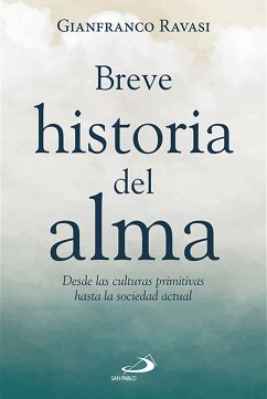 Breve historia del alma (eBook, ePUB) - Ravasi, Gianfranco