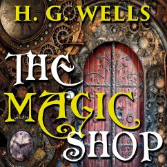 The Magic Shop (MP3-Download) - Wells, H.G.