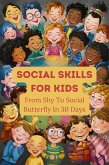 Social Skills For Kids: From Shy To Social Butterfly In 30 Days (eBook, ePUB)