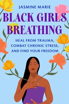 Black Girls Breathing (eBook, ePUB) - Marie, Jasmine