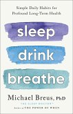 Sleep Drink Breathe (eBook, ePUB) Sleep Drink Breathe (eBook, ePUB)