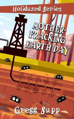 Cover Mother-Fracking Earth Day (Holidazed, #7) (eBook, ePUB)