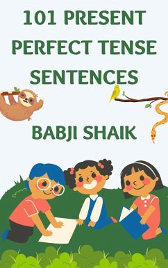 101 Present Perfect Tense Sentences (eBook, ePUB) - Shaik, Babji