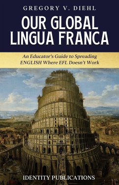 Our Global Lingua Franca (eBook, ePUB) - Diehl, Gregory