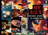 Mr. Big's Magickal Guide to Gambling (eBook, ePUB) Mr. Big's Magickal Guide to Gambling (eBook, ePUB)