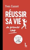 Réussir sa vie du premier coup (eBook, ePUB)