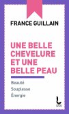 Une belle chevelure et une belle peau (eBook, ePUB) Une belle chevelure et une belle peau (eBook, ePUB)