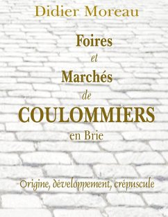 Foires et Marchés de Coulommiers en Brie (eBook, ePUB) - Moreau, Didier