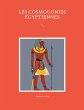 Les cosmogonies Égyptiennes (eBook,... - Bild 1