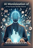 AI Monetization of Your Faceless YouTube Channel (eBook, ePUB) AI Monetization of Your Faceless YouTube Channel (eBook, ePUB)