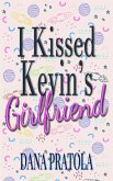 I Kissed Kevin's Girlfriend (eBook, ePUB)