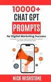 10000+ ChatGPT Prompts for Digital Marketing Success Leveraging AI to Elevate Digital Marketing Efforts, Generate More Leads And Close More Deals (eBook, ePUB)