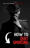 How to Quit Smoking (eBook, ePUB)