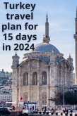 Turkey travel plan for 15 days (eBook, ePUB)