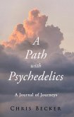 A Path with Psychedelics (eBook, ePUB) A Path with Psychedelics (eBook, ePUB)