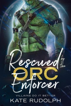 Rescued by the Orc Enforcer (Villains Do It Better) (eBook, ePUB) - Rudolph, Kate