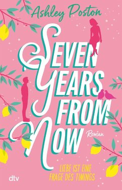 Seven Years From Now (eBook, ePUB) - Poston, Ashley
