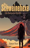 Die Schweinehexe - Eine Backpacker-Novelle (eBook, ePUB)