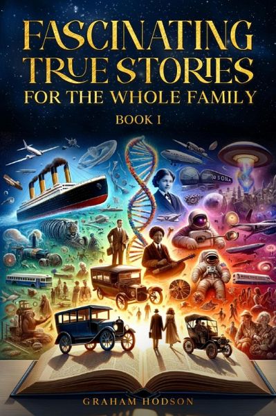 Fascinating True Stories for the Whole Family (Book 1, #1) (eBook, ePUB)