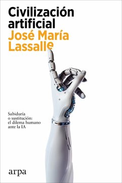 Civilización artificial (eBook, ePUB) - Lassalle, José María