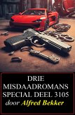 Drie misdaadromans special deel 3105 (eBook, ePUB)