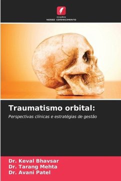 Traumatismo orbital - Bhavsar, Dr. Keval;Mehta, Dr. Tarang;Patel, Dr. Avani