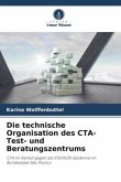 Die technische Organisation des CTA-Test- und Beratungszentrums