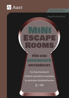 Mini-Escape Rooms für den Geschichtsunterricht - Kaufhold, Angelika