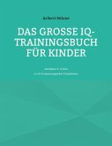 Das große IQ-Trainingsbuch für Kinder Das große IQ-Trainingsbuch für Kinder