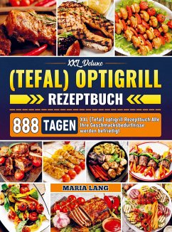 XXL Deluxe (Tefal) optigrill Rezeptbuch - Lang, Maria