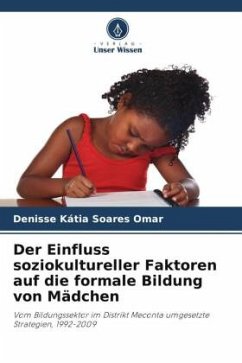 Der Einfluss soziokultureller Faktoren auf die formale Bildung von Mädchen - Soares Omar, Denisse Kátia