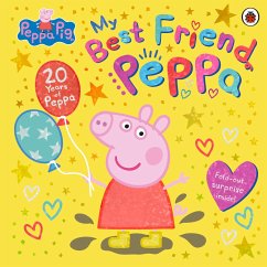 Peppa Pig: My Best Friend Peppa: 20th Anniversary Picture Book - Peppa Pig