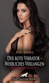 Der rote Vibrator - Weibliches Verlangen   Erotische Geschichte + 4 weitere Geschichten