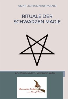 Rituale der Schwarzen Magie - Johanningmann, Anke