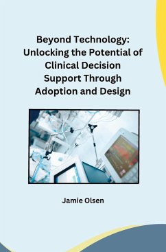 Beyond Technology: Unlocking the Potential of Clinical Decision Support Through Adoption and Design - Miller, Owen