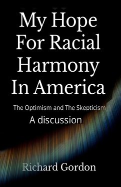 My Hope For Racial Harmony In America - Gordon, Richard