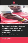 Comportamento de mudança do consumidor entre os utilizadores nigerianos de telemóveis